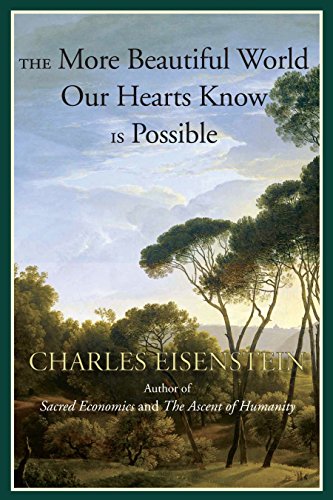 The More Beautiful World Our Hearts Know Is Possible (Sacred Activism)